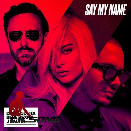 David Guetta, Bebe Rexha & J. Balvin - Say My Name
